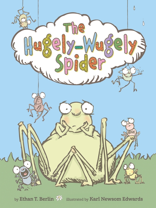 Title details for The Hugely-Wugely Spider by Ethan T. Berlin - Wait list